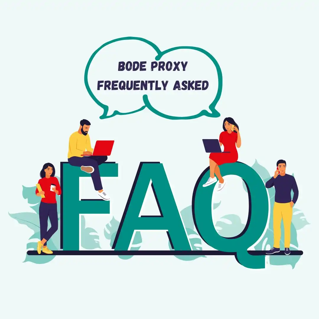 BODE Proxy Faqs